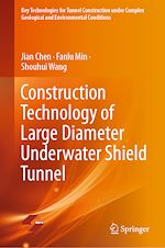 Télécharger le livre :  Construction Technology of Large Diameter Underwater Shield Tunnel