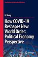 Télécharger le livre :  How COVID-19 Reshapes New World Order: Political Economy Perspective