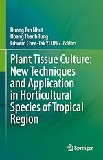 Télécharger le livre :  Plant Tissue Culture: New Techniques and Application in Horticultural Species of Tropical Region