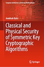 Télécharger le livre :  Classical and Physical Security of Symmetric Key Cryptographic Algorithms