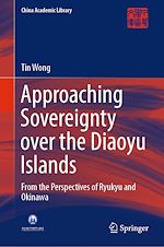 Télécharger le livre :  Approaching Sovereignty over the Diaoyu Islands