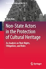 Télécharger le livre :  Non-State Actors in the Protection of Cultural Heritage