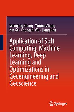 Téléchargez le livre :  Application of Soft Computing, Machine Learning, Deep Learning and Optimizations in Geoengineering and Geoscience