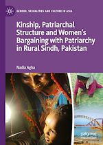 Télécharger le livre :  Kinship, Patriarchal Structure and Women's Bargaining with Patriarchy in Rural Sindh, Pakistan