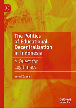 Téléchargez le livre :  The Politics of Educational Decentralisation in Indonesia