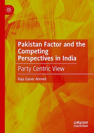 Téléchargez le livre :  Pakistan Factor and the Competing Perspectives in India