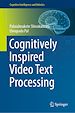 Télécharger le livre :  Cognitively Inspired Video Text Processing
