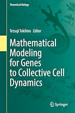 Télécharger le livre :  Mathematical Modeling for Genes to Collective Cell Dynamics