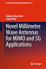 Télécharger le livre :  Novel Millimetre Wave Antennas for MIMO and 5G Applications