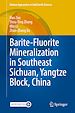 Télécharger le livre :  Barite-Fluorite Mineralization in Southeast Sichuan, Yangtze Block, China