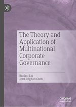 Télécharger le livre :  The Theory and Application of Multinational Corporate Governance