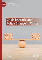 Télécharger le livre :  Crisis Rhetoric and Policy Change in China