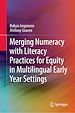 Télécharger le livre :  Merging Numeracy with Literacy Practices for Equity in Multilingual Early Year Settings