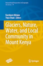 Télécharger le livre :  Glaciers, Nature, Water, and Local Community in Mount Kenya