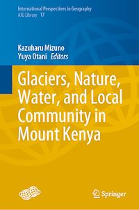 Télécharger le livre :  Glaciers, Nature, Water, and Local Community in Mount Kenya