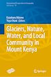 Télécharger le livre :  Glaciers, Nature, Water, and Local Community in Mount Kenya
