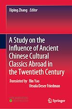 Télécharger le livre :  A Study on the Influence of Ancient Chinese Cultural Classics Abroad in the Twentieth Century
