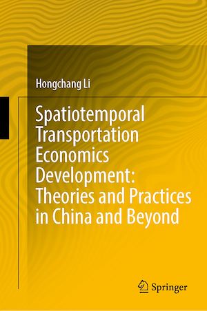 Téléchargez le livre :  Spatiotemporal Transportation Economics Development: Theories and Practices in China and Beyond
