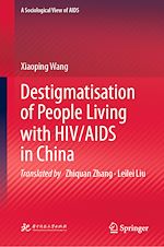 Télécharger le livre :  Destigmatisation of People Living with HIV/AIDS in China