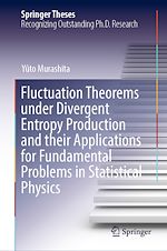 Télécharger le livre :  Fluctuation Theorems under Divergent Entropy Production and their Applications for Fundamental Problems in Statistical Physics