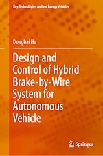 Télécharger le livre :  Design and Control of Hybrid Brake-by-Wire System for Autonomous Vehicle