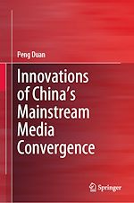 Télécharger le livre :  Innovations of China's Mainstream Media Convergence