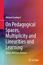 Télécharger le livre :  On Pedagogical Spaces, Multiplicity and Linearities and Learning