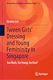 Télécharger le livre :  Tween Girls' Dressing and Young Femininity in Singapore