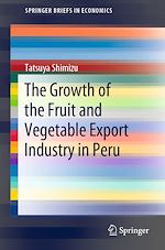 Télécharger le livre :  The Growth of the Fruit and Vegetable Export Industry in Peru