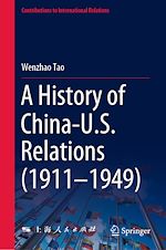 Télécharger le livre :  A History of China-U.S. Relations (1911–1949)