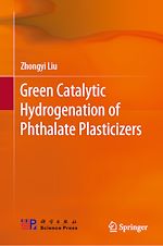 Télécharger le livre :  Green Catalytic Hydrogenation of Phthalate Plasticizers