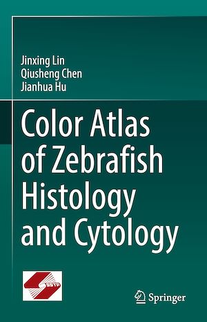 Téléchargez le livre :  Color Atlas of Zebrafish Histology and Cytology