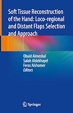 Télécharger le livre :  Soft Tissue Reconstruction of the Hand: Loco-regional and Distant Flaps Selection and Approach