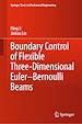 Télécharger le livre :  Boundary Control of Flexible Three-Dimensional Euler–Bernoulli Beams