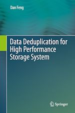 Télécharger le livre :  Data Deduplication for High Performance Storage System