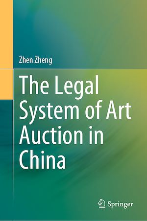 Téléchargez le livre :  The Legal System of Art Auction in China