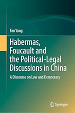Télécharger le livre :  Habermas, Foucault and the Political-Legal Discussions in China