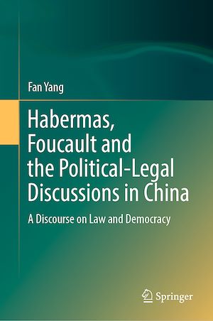 Téléchargez le livre :  Habermas, Foucault and the Political-Legal Discussions in China