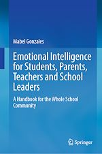 Télécharger le livre :  Emotional Intelligence for Students, Parents, Teachers and School Leaders