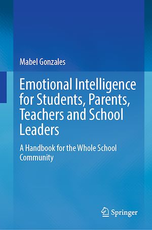 Téléchargez le livre :  Emotional Intelligence for Students, Parents, Teachers and School Leaders