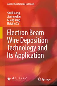 Télécharger le livre :  Electron Beam Wire Deposition Technology and Its Application