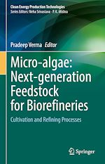 Télécharger le livre :  Micro-algae: Next-generation Feedstock for Biorefineries