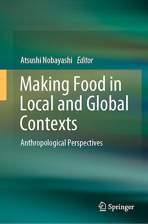 Téléchargez le livre :  Making Food in Local and Global Contexts