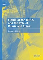 Télécharger le livre :  Future of the BRICS and the Role of Russia and China