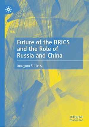 Téléchargez le livre :  Future of the BRICS and the Role of Russia and China