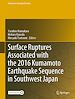 Télécharger le livre :  Surface Ruptures Associated with the 2016 Kumamoto Earthquake Sequence in Southwest Japan