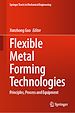 Télécharger le livre :  Flexible Metal Forming Technologies