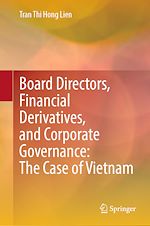 Télécharger le livre :  Board Directors, Financial Derivatives, and Corporate Governance: The Case of Vietnam