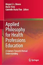 Télécharger le livre :  Applied Philosophy for Health Professions Education