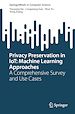 Télécharger le livre :  Privacy Preservation in IoT: Machine Learning Approaches